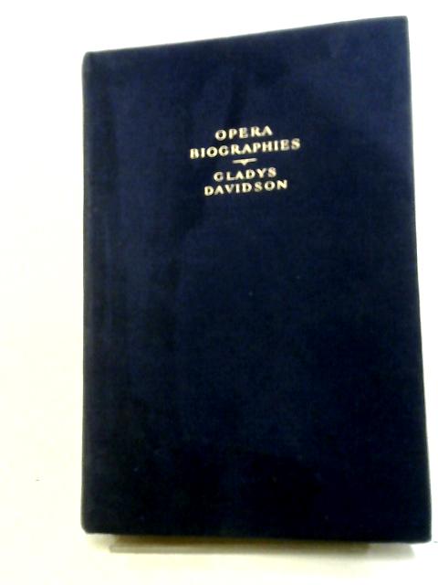 Opera Biographies By G. Davidson