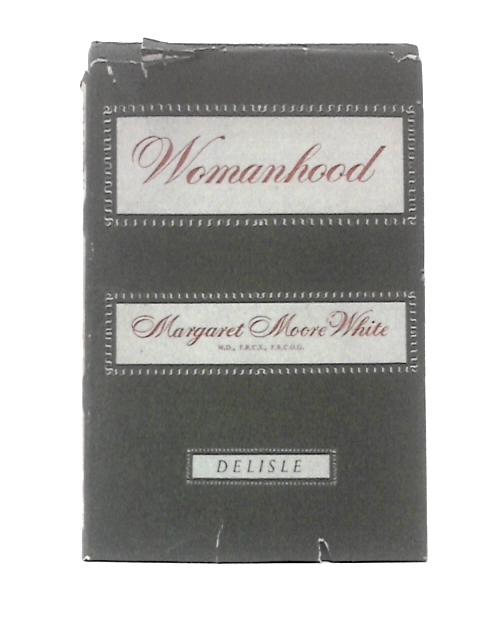 Womanhood von Margaret Moore White