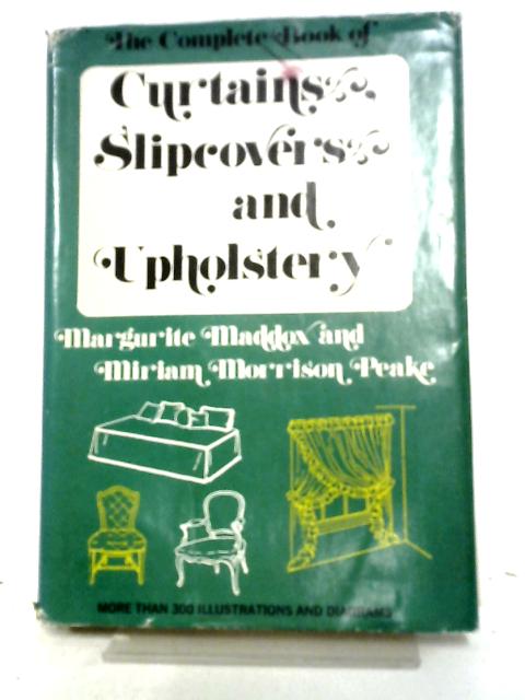 The Complete Book Of Curtains, Slipcovers & Upholstery (A Giant Cardinal Edition, Gc-147) von Marguerite Maddox