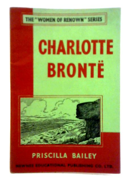 Women of Renown Series: Charlotte Bronte von Priscilla Bailey