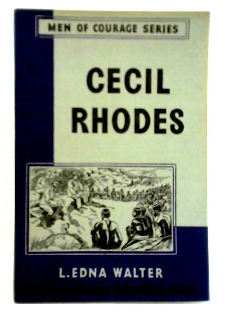 Men of Courage Series- Book 9: Cecil Rhodes von L. Edna Walter