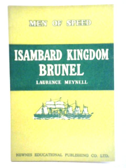 Men of Speed Series: Isambard Kingdom Brunel von Laurence Meynell