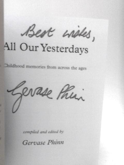 All Our Yesterdays: An Anthology of Childhood Memories von Gervase Phinn (Ed.)