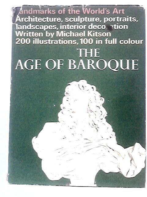 The Age of Baroque (Landmarks of the World's Art Series) By Michael Kitson