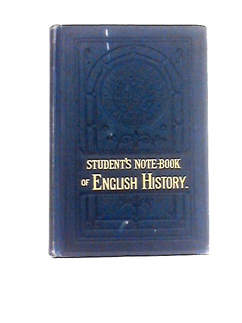 The Student's Note Book of English History von John Spry