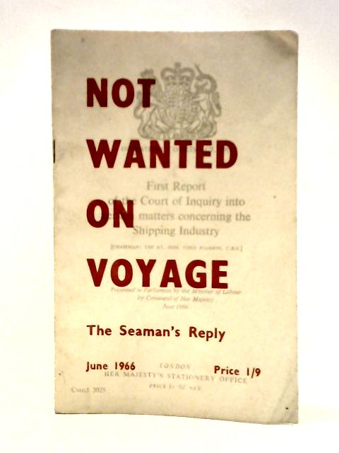 Not Wanted on Voyage: The Seaman's Reply By National union of seamen