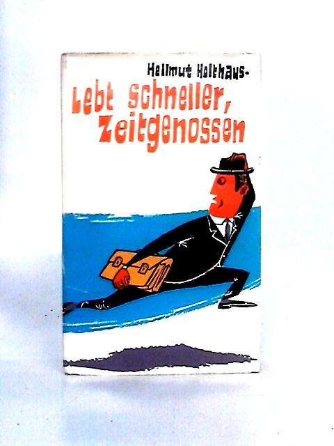 Lebt Schneller, Zeitgenossen By Hellmut Holthaus