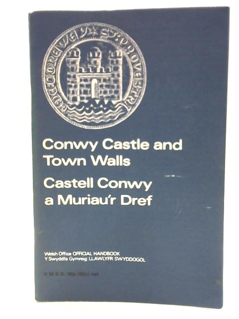 Conwy Castle and Town Walls By A. J. Taylor