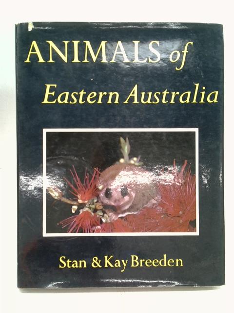 Animal of Eastern Australia: a Photographic Account of the Mammals, Reptiles and Amphibia. By Breeden