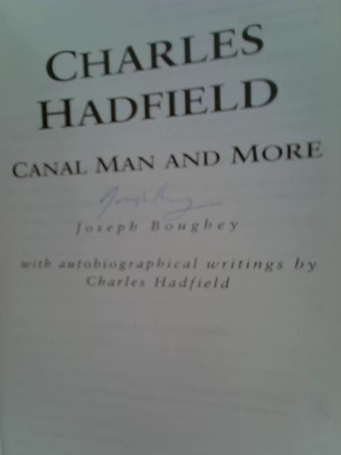 Charles Hadfield: Canal Man and More von Joseph Boughey