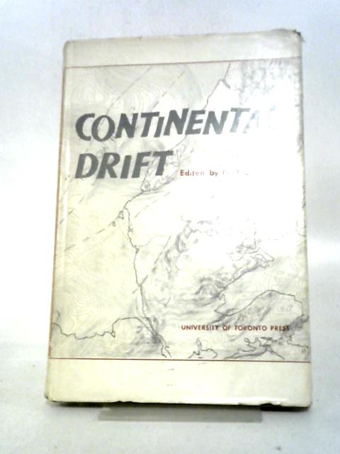 Continental Drift By G. D. Garland ed.