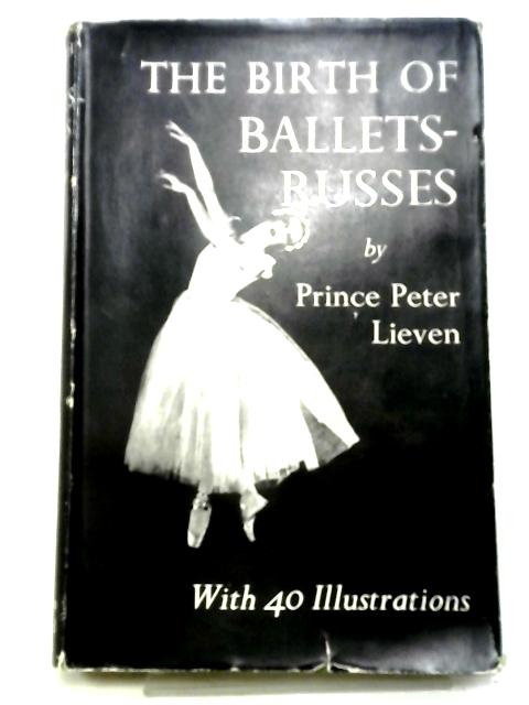 The Birth of Ballets-Russes By Peter Lieven