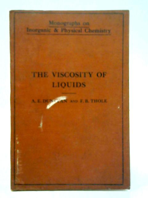 The Viscosity of Liquids By Albert Ernest Dunstan