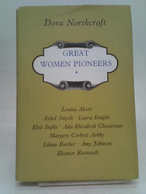 Great Women Pioneers By Northcroft, Dora