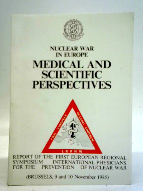 Nuclear War in Europe - Medical and Scientific Perspectives By Various