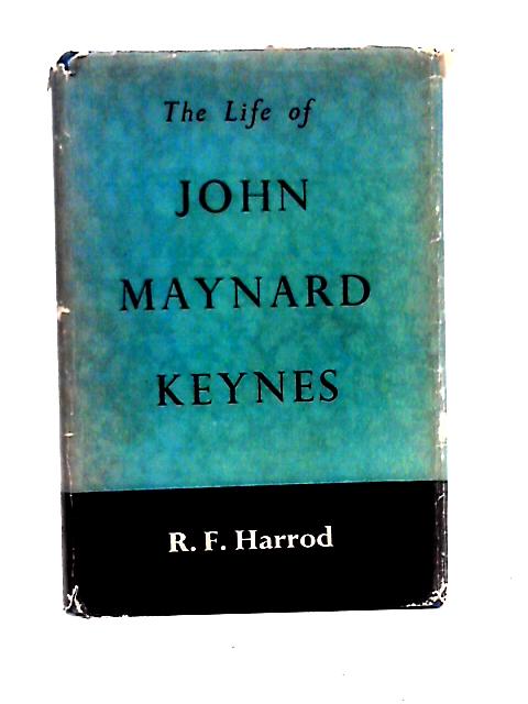 The Life of John Maynard Kenyes von R. F. Harrod