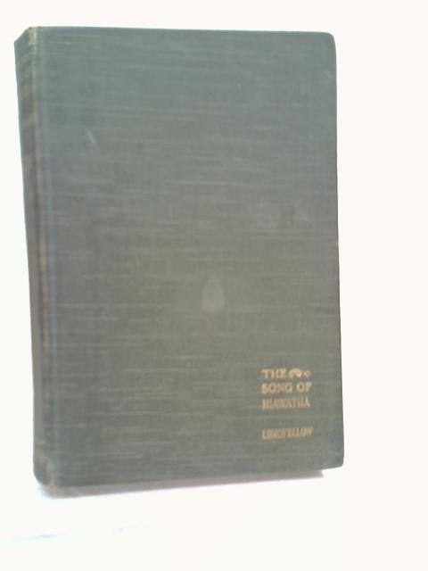 The Song of Hiawatha By Henry Wadsworth Longfellow