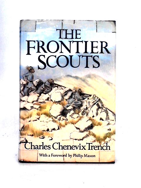 The Frontier Scouts von Charles Chenevix Trench