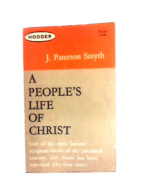 A People's Life of Christ By J. Paterson Smyth