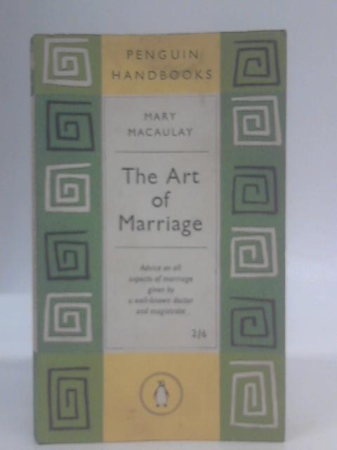 Art of marriage: By Mary Macaulay