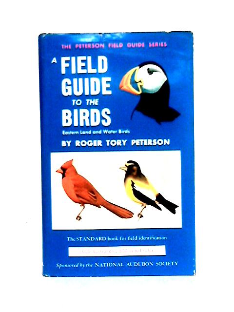 The Field Guide to Birds By Roger Tory Peterson