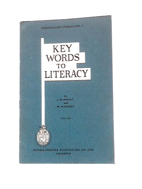 Key Words to Literacy By J McNally and W Murray