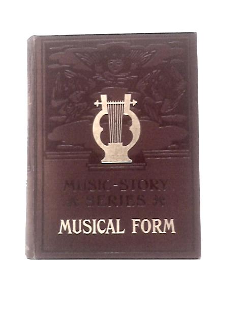 The Story Of Musical Form By Clarence Lucas