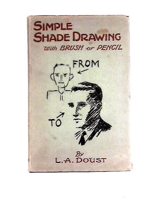 Simple Shade Drawing With Brush Or Pencil By L. A. Doust