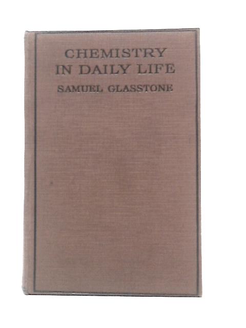 Chemistry in Daily Life By Samuel Glasstone