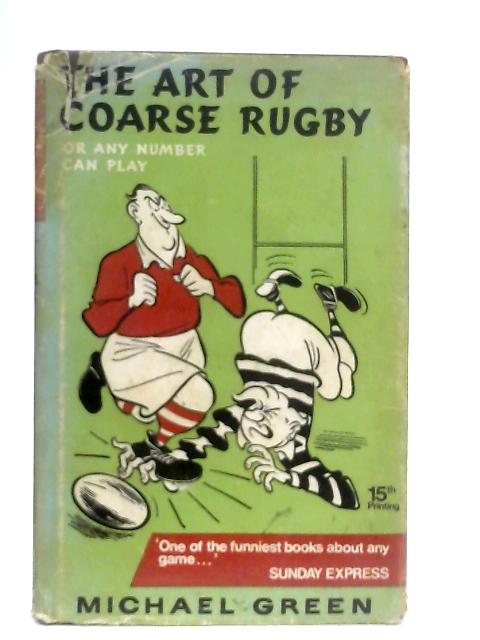 The Art of Coarse Rugby By Michael Green