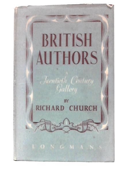 British Authors: a Twentieth Century Gallery von Richard Church