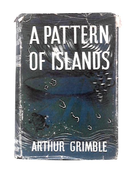 A Pattern of Islands By Arthur Grimble