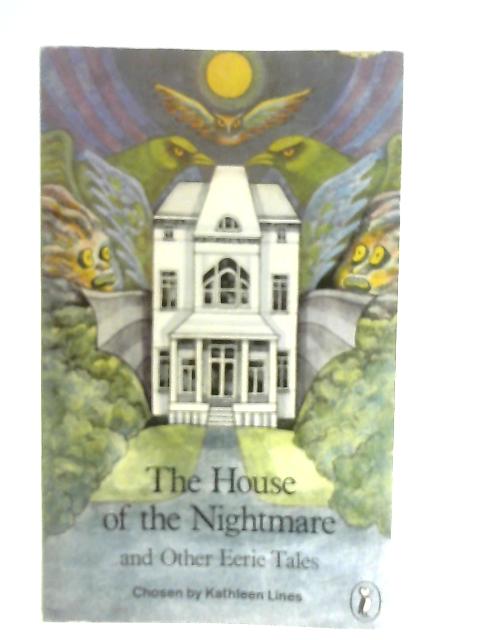 The House of the Nightmare And Other Eerie Tales von Ed. Kathleen Lines