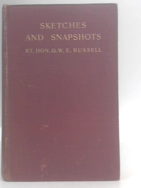 Sketches and Snapshots By George W.E. Russell