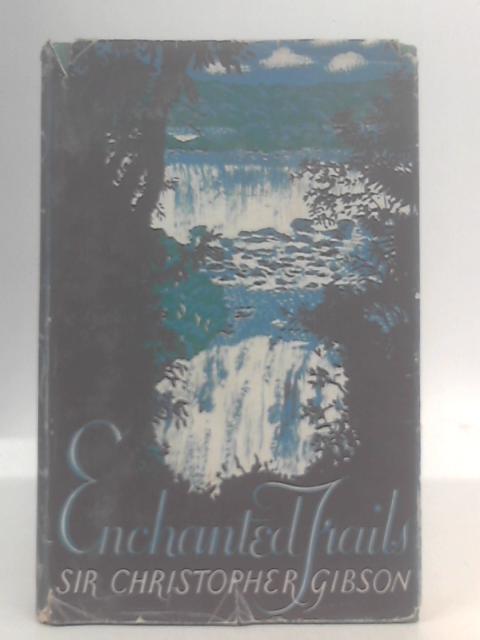 Enchanted Trails von Sir Christopher Gibson