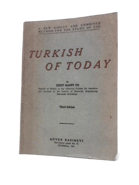A New Direct and Combined Method for the Study of the Turkish of Today By Izzet Hamit Un
