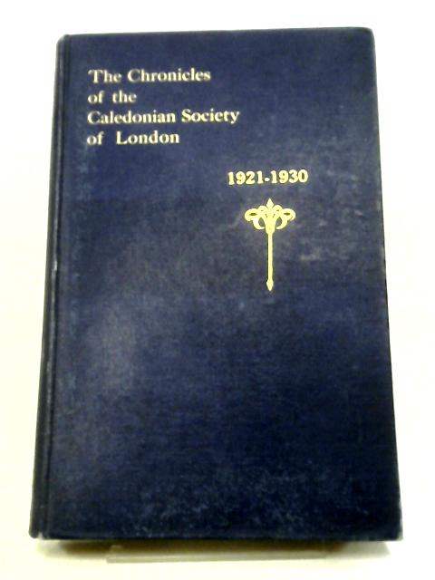 The Chronicles of the Caledonian Society of London 1921 - 1930 von John Douglas, William Will