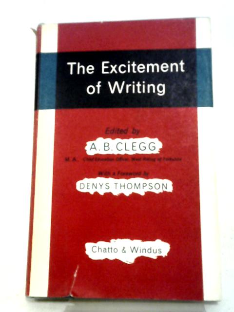 The Excitement of Writing By A.B Clegg (ed)