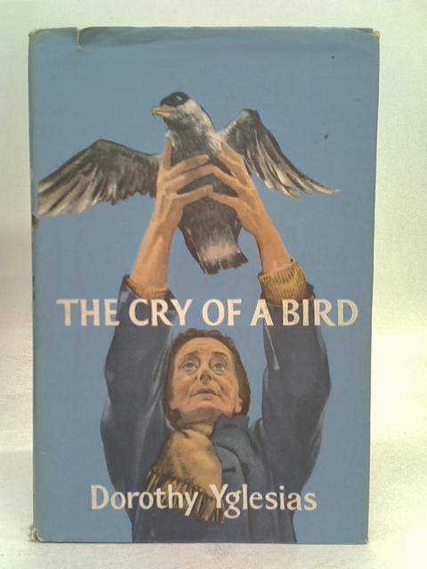 The cry of a bird (Modern reading series) By Yglesias, Dorothy.