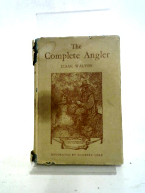 The Complete Angler Or The Contemplative Man's Recreation By Izaak Walton