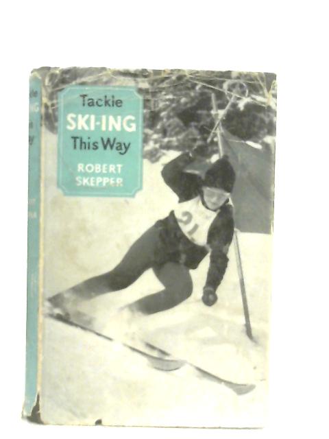 Tackle Skiing This Way By Robert Skepper