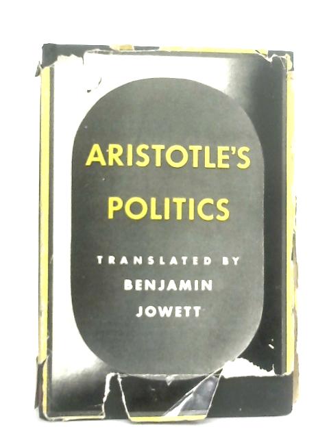 Aristotle's Politics By Benjamin Jowett (Trans.)