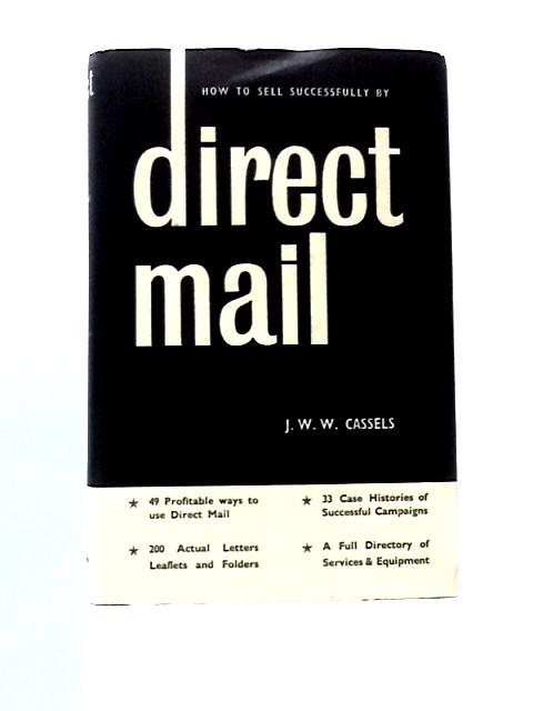 How to Sell Successfully by Direct Mail von John William Wilberforce Cassels