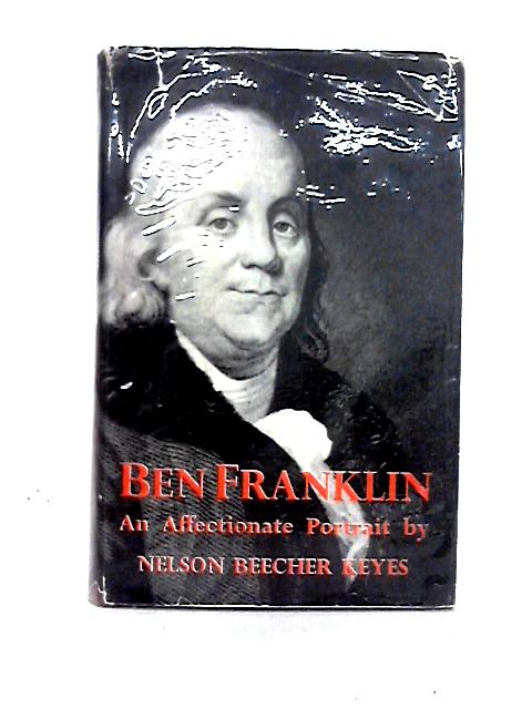 Ben Franklin, an Affectionate Portrait von Nelson Beecher Keyes