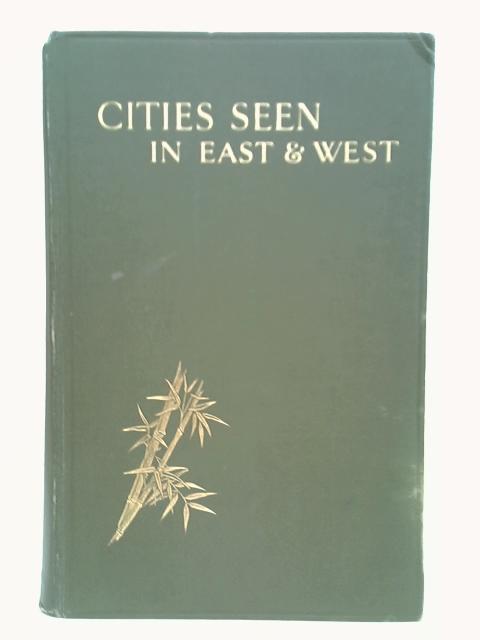 Cities Seen in East and West von Mrs Walter Tibbits