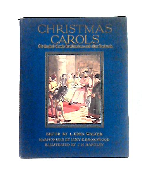 Christmas Carols: Old English Carols for Christmas and other Festivals By L. Edna Walter (Ed)
