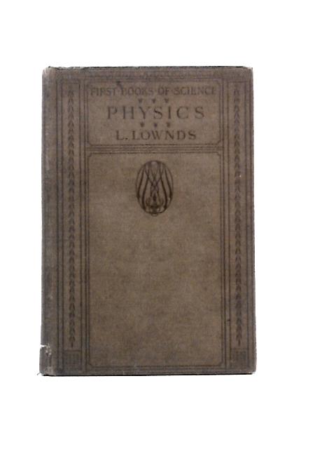 A First Book of Physics By Louis Lownds