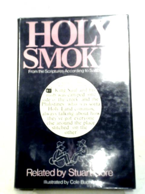 Holy Smoke - From the Scriptures According to Saltbush Bill von Stuart Gore