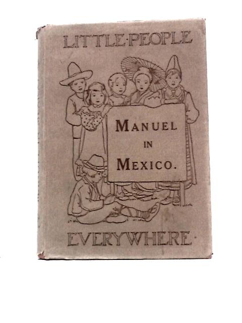 Manuel In Mexico von Etta Blaisdell McDonald Julia Dalrymple