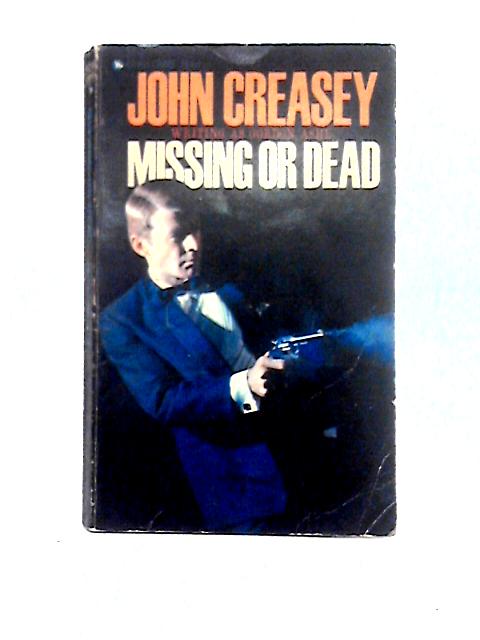 Missing or Dead By John Creasey